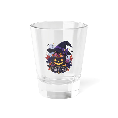 Trick or Treat Me Shot Glass, 1.5 oz